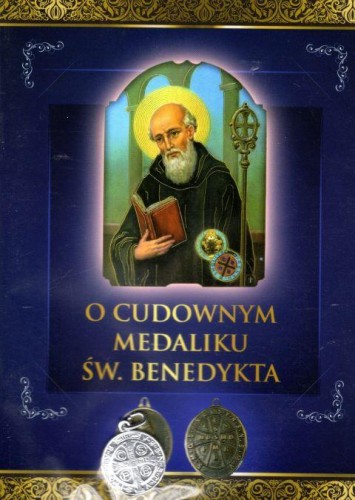O cudownym medaliku św. Benedykta (książka), żywoty świętych, DRUCZEK, 2016 r., oprawa miękka - 58549 9788364882340