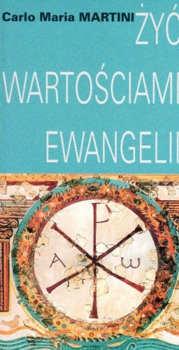 Żyć wartościami Ewangelii (książka) - C.M. Martini, Biblia, Wrocławska Księgarnia Archidiecezjalna, 1999 r., oprawa miękka - 57953 