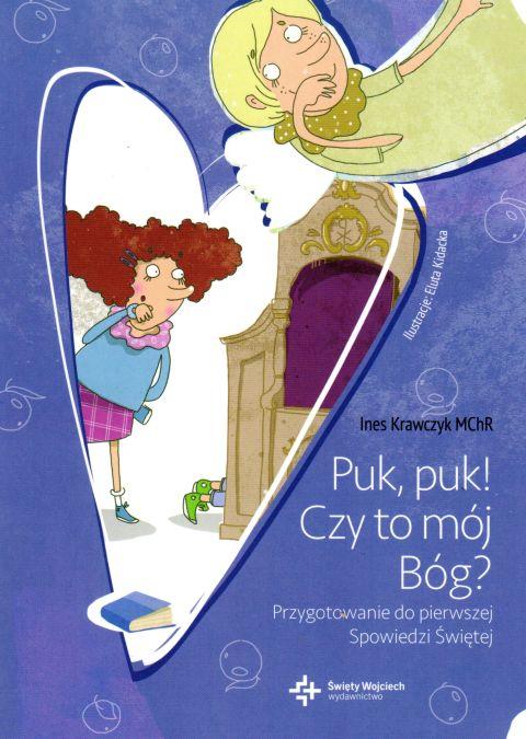 Puk, puk! Czy to mój Bóg? Przygotowanie do pierwszej Spowiedzi Świętej (książka) - Ines Krawczyk, dzieci, Drukarnia i Księgarnia św. Wojciecha, 2018 r., oprawa miękka - 57916 9788380652361