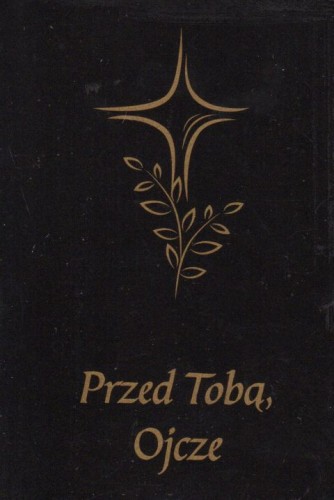 Przed Tobą Ojcze - modlitewnik (czarny) (książka), modlitewniki, Wydawnictwo Archidiecezji Lubelskiej GAUDIUM, 2017 r., oprawa twarda - 57440 9788375483321