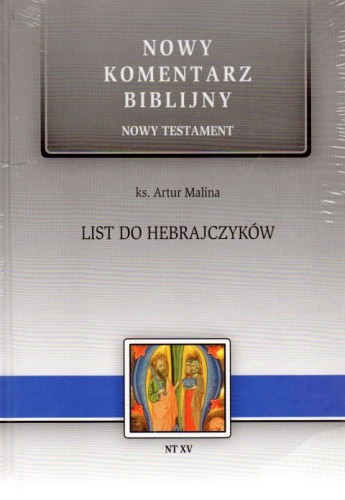 List do HEBRAJCZYKÓW. Nowy komentarz Biblijny - Nowy Testament (książka) - Artur Malina, Biblia, Edycja św. Pawła, 2017 r., oprawa twarda - 57420 9788377977798