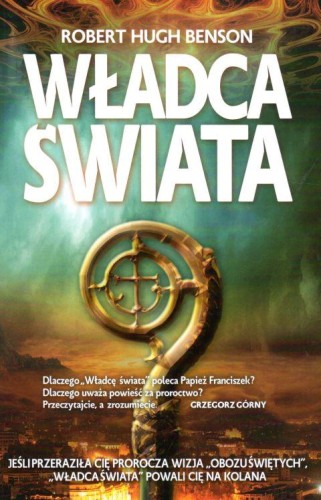 Władca świata (książka) - Robert Hugh Benson, powieść, Wydawnictwo Fronda, 2017 r., oprawa miękka - 57237 9788380797703