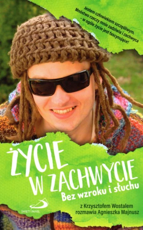 Życie w zachwycie (książka) - Krzysztof Wostal, Agnieszka Majnusz, popularnonaukowe, Edycja św. Pawła, 2017 r., oprawa miękka - 57001 9788377978726