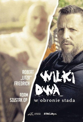 Wilki dwa. W obronie stada (książka) - Adam Szustak OP, Robert Friedrich, rodzina, rodzice, Wydawnictwo Znak, 2017 r., oprawa twarda - 56913 9788324043521