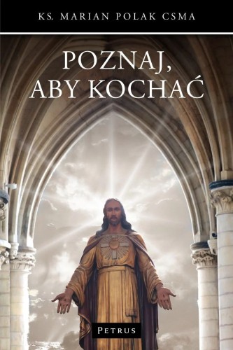 Poznaj! Aby kochać (książka) - Marian Polak, Biblia, PETRUS WYDAWNICTWO, 2017 r., oprawa Miękka - 56218 9788377204207