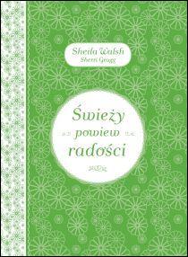 Świeży powiew radości (książka) - Sheila Walsh, Sherri Gragg, popularnonaukowe, Drukarnia i Księgarnia św. Wojciecha, 2017 r., oprawa twarda - 55628 9788380650992