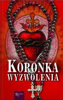 Koronka wyzwolenia + koronka (książka) - -, modlitewniki, Dom Wydawniczy Rafael, 2017 r., oprawa Miękka - 55410 9788375699685