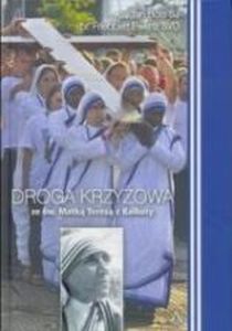 Droga krzyżowa ze św. Matką Teresą z Kalkuty (książka) - ks. jan Bots, brat Friedbert Ewertz, Droga Krzyżowa, AGAPE, 2017 r., oprawa twarda - 55397 9788364774492