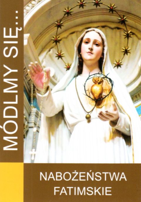 Módlmy się... Nabożeństwa Fatimskie (książka) - -, nowenny i modlitwy, WYD. JUT, 2017 r., oprawa Miękka - 55126 9788365504395