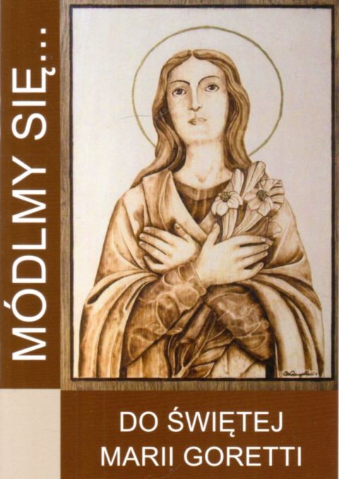 Módlmy się... do św. Marii Goretti (książka) - -, nowenny i modlitwy, WYD. JUT, 2017 r., oprawa Miękka - 55123 9788365504371