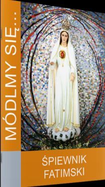 Módlmy się... Śpiewnik Fatimski (książka) - -, nowenny i modlitwy, WYD. JUT, 2017 r., oprawa Miękka - 55122 9788365504401