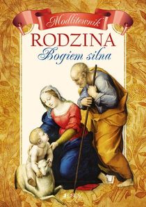 Rodzina Bogiem silna. Modlitewnik (książka), modlitewniki, Wydawnictwo Jedność, 2017 r., oprawa twarda - 54681 9788379713868