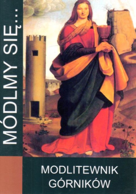 Módlmy się... Modlitewnik górników (książka) - -, nowenny i modlitwy, WYD. JUT, 2016 r., oprawa Miękka - 54576 9788365504241