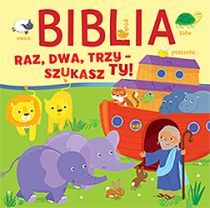 Biblia. Raz, dwa, trzy - szukasz Ty! (książka) - Julia Stone, Biblie dla dzieci, Wydawnictwo Jedność, 2015 r., oprawa twarda - 54500 9788379715282