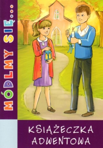 Módlmy się (dla dzieci)... Książeczka adwentowa (książka) - -, nowenny i modlitwy, WYD. JUT, 2016 r., oprawa Miękka - 54262 9788365504203