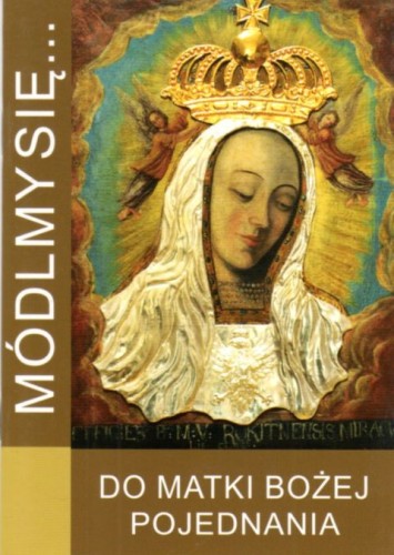 Módlmy się... do Matki Bożej pojednania (książka) - -, nowenny i modlitwy, WYD. JUT, 2016 r., oprawa Miękka - 54261 9788365504180