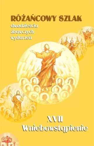 Różańcowy szlak. Wniebowstąpienie (książka) - -, Różaniec św., Wydawnictwo św. Stanisława BM, 2016 r., oprawa miękka - 54212 9788374227971