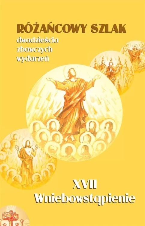 Różańcowy szlak. Wniebowstąpienie (książka) - -, Różaniec św., Wydawnictwo św. Stanisława BM, 2016 r., oprawa miękka - 54212 9788374227971