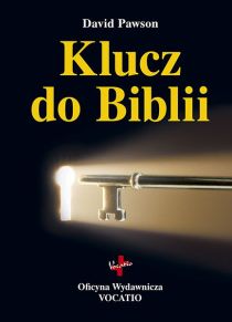 Klucz do Biblii (książka) - David Pawson, Biblia, Oficyna Wydawnicza VOCATIO, 2016 r., oprawa twarda - 53856 9788378292159