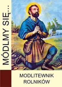 Módlmy się... modlitewnik rolników (książka) - -, nowenny i modlitwy, WYD. JUT, 2016 r., oprawa Miękka - 53643 9788365504135
