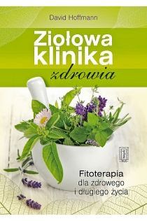 Ziołowa klinika zdrowia. Fitoterapia dla zdrowego i długiego życia (książka) - David Hoffmann, kuchnia, zdrowie, Instytut Wydawniczy PAX, 2015 r., oprawa twarda - 52517 9788321119809