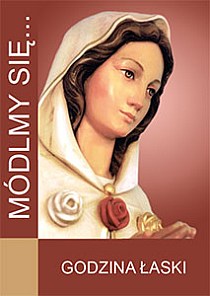Módlmy się... Godzina łaski (książka) - -, nowenny i modlitwy, WYD. JUT, 2015 r., oprawa Miękka - 52250 9788364762765