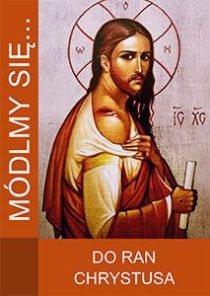 Módlmy się... do Ran Chrystusa (książka) - -, nowenny i modlitwy, WYD. JUT, 2018 r., oprawa miękka - 52248 9788364762512