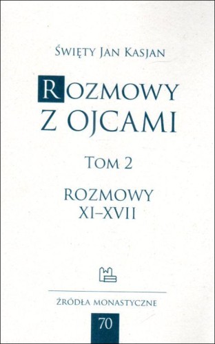 Rozmowy z Ojcami - tom 2 (rozmowy XI-XVII) (książka) - Jan Kasjan, naukowe, Wydawnictwo OO. Benedyktynów TYNIEC, 2024 r., oprawa miękka - 52032 9788373545618