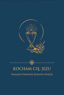 Kocham Cię, Jezu - modlitewnik komunijny (książka), modlitewniki komunijne, Drukarnia i Księgarnia św. Wojciecha, 2019 r., oprawa twarda - 51545 9788380651616