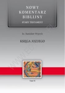 Księga JOZUEGO S. Test. t. VI Nowy Komentarz Biblijny (książka) - ks. Stanisław Wypych, Biblia, Edycja św. Pawła, 2015 r., oprawa twarda - 51209 9788377975176