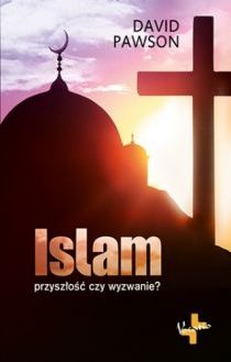 Islam przyszłość czy wyzwanie? (książka) - David Pawson, religie świata, Oficyna Wydawnicza VOCATIO, 2015 r., oprawa miękka - 50731 9788378291817