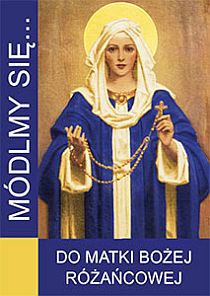 Módlmy się... do Matki Bożej Różańcowej (książka) - -, nowenny i modlitwy, WYD. JUT, 2011 r., oprawa miękka - 50643 9788364762772