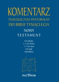 Komentarz teologiczno-pastoralny do Biblii Tysiąclecia Nowy Testament Tom 5 List św. Jakuba 1-2 List św. Piotra 1-3 List - -, Biblia, Wydawnictwo Pallottinum, 2015 r., oprawa twarda - 49706 9788370147563