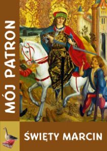 Mój patron - Święty Marcin (książka) - -, nowenny i modlitwy, WYD. JUT, 2014 r., oprawa miękka - 49295 9788364402920
