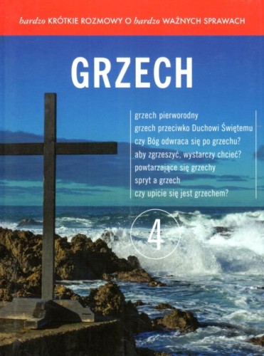 Bardzo krótkie rozmowy o bardzo ważnych sprawach. cz IV. Grzech (książka), grzech, Drukarnia i Księgarnia św. Wojciecha, 2015 r., oprawa twarda - 48910 9788375168402