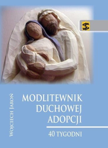 Modlitewnik duchowej adopcji. 40 tygodni (książka) - Wojciech Jaroń, modlitewniki, Wydawnictwo św. Stanisława BM, 2015 r., oprawa twarda - 48877 9788374226493