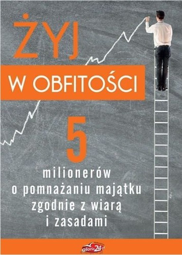 Żyj w obfitości + DVD (książka) - praca zbiorowa, poradniki, GLORIA24, 2011 r., oprawa twarda - 48817 9788393736133