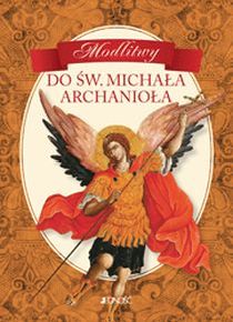 Modlitwy do św. Michała Archanioła (książka), modlitewniki, Wydawnictwo Jedność, 2015 r., oprawa twarda - 48737 9788379711307