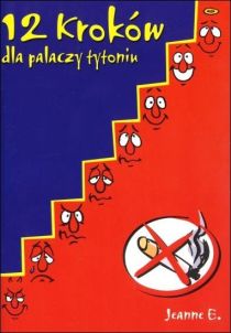 12 kroków dla palaczy tytoniu (książka), psychologia, AKURACIK, 2001 r., oprawa miękka - 46707 9788387298166