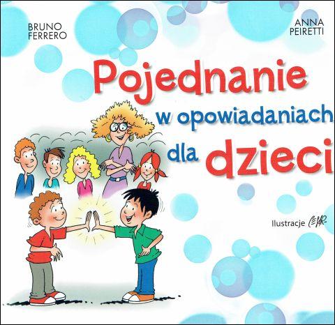Pojednanie w opowiadaniach dla dzieci (książka) - Bruno Ferrero, dzieci, Wydawnictwo Salezjańskie - Warszawa, 2022 r., oprawa Miękka - 46487 9788372015280