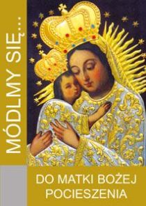 Módlmy się... do Matki Bożej Pocieszenia (książka) - -, nowenny i modlitwy, WYD. JUT, 2014 r., oprawa miękka - 45309 9788364402883