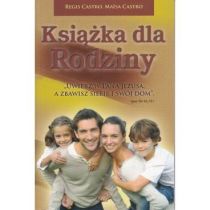 Książka dla rodziny (książka) - Regis Castro, Maisa Castro, modlitwa, RHEMA JACEK SAJ, 2013 r., oprawa miękka - 44218 9788393739110