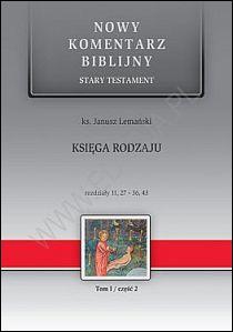 Księga RODZAJU. Rozdz. 11-36 S.Test. t.1/cz.2 (książka) - ks. Janusz Lemański, Biblia, Edycja św. Pawła, 2016 r., oprawa twarda - 43675 9788377972052