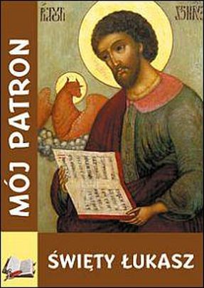 Mój patron - Święty ŁUKASZ (książka), nowenny i modlitwy, WYD. JUT, 2018 r., oprawa miękka - 43642 9788364402418