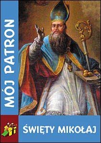 Mój patron - Święty MIKOŁAJ (książka) - -, nowenny i modlitwy, WYD. JUT, 2014 r., oprawa miękka - 42915 9788364402302