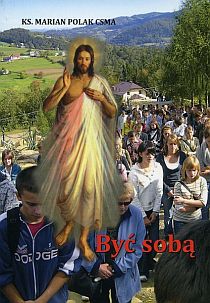 Być sobą (książka) - ks. Marian Polak, homiletyka, Wydawnictwo Instytut Teologiczny Księży Misjonarzy, 2013 r., oprawa miękka - 42465 9788378691105