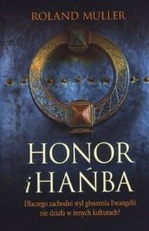 Honor i hańba (książka) - Roland Muller, popularnonaukowe, Oficyna Wydawnicza VOCATIO, 2012 r., oprawa miękka - 36466 9788362715022