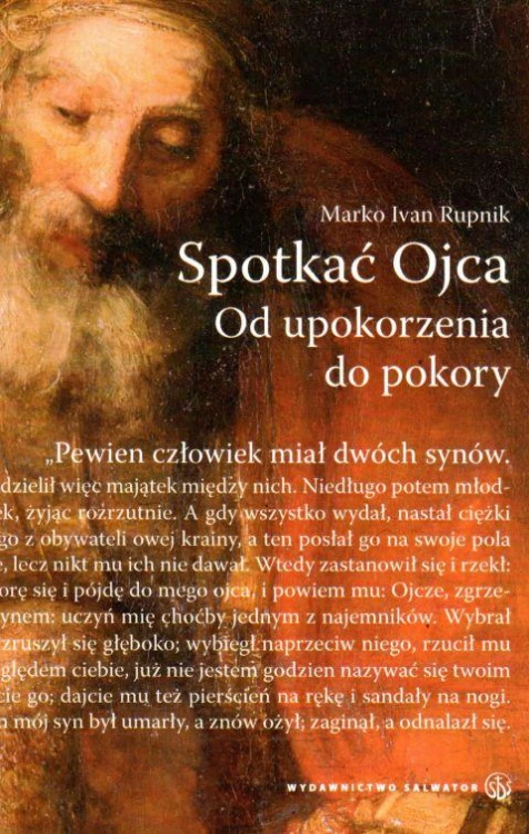 Spotkać Ojca. Od upokorzenia do pokory (książka) - Marko Ivan Rupnik, rozważania, Wydawnictwo Salwator, 2013 r., oprawa miękka - 41405 9788375803280