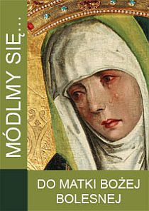 Módlmy się... do Matki Bożej Bolesnej (książka) - -, nowenny i modlitwy, WYD. JUT, 2013 r., oprawa Miękka - 41382 9788363602796