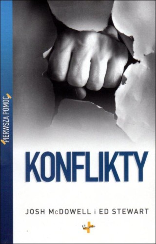 Konflikty - seria Pierwsza pomoc (książka) - Josh McDowell, Ed Stewart, psychologia, Oficyna Wydawnicza VOCATIO, 2010 r., oprawa miękka - 41088 9788374921305